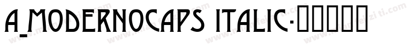 a_ModernoCaps Italic字体转换